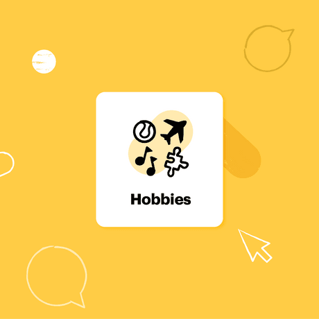 Hobbies and interests